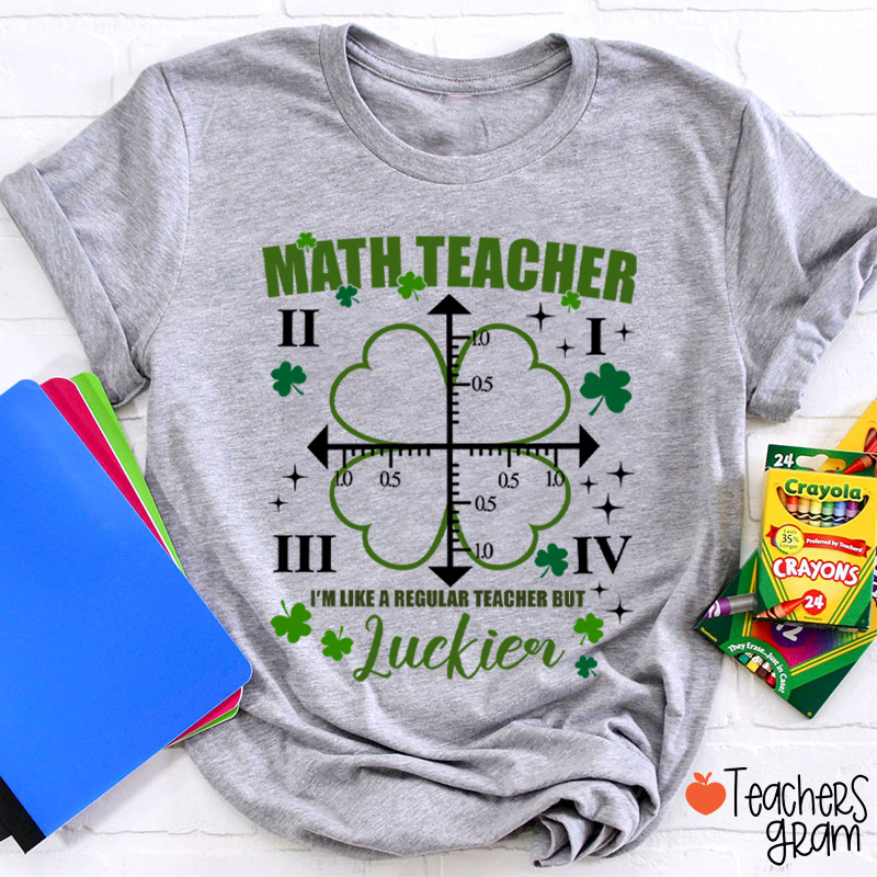 Math Teacher Four Leaf Clover Teacher T-Shirt