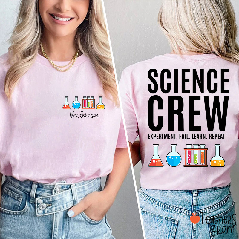 Personalized Science Crew Experiment Fail Learn Repeat Teacher Two Sided T-Shirt