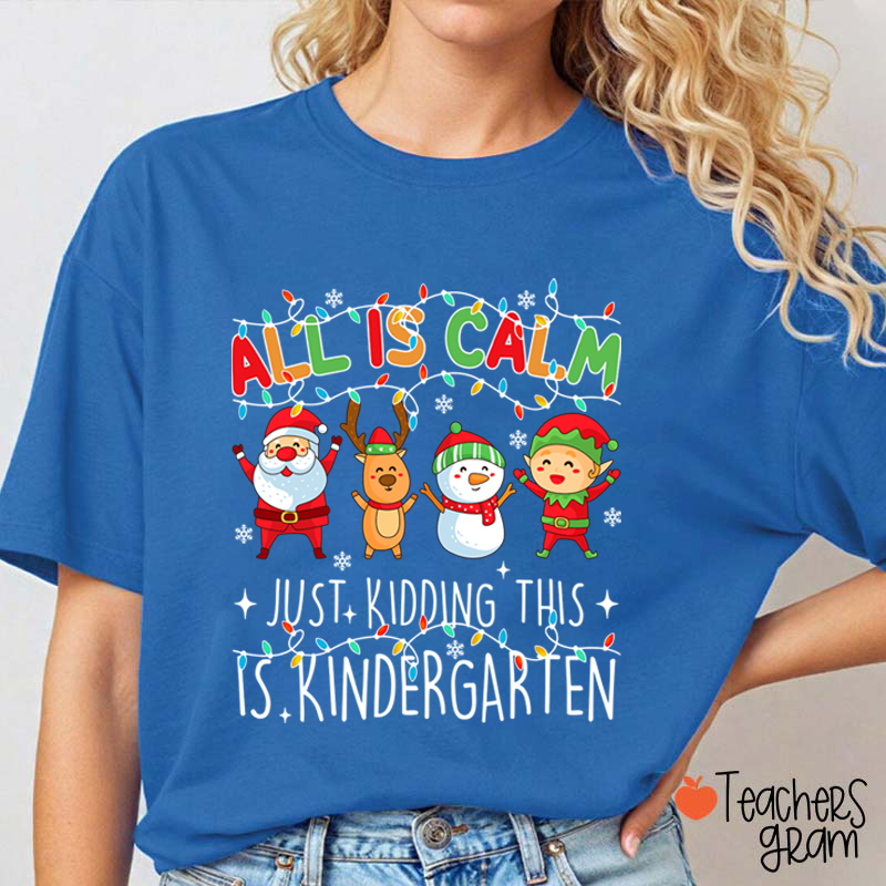 Personalized Grade All Is Calm Just Kidding Teacher T-Shirt