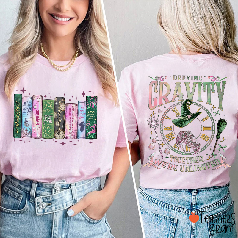 Defying Gravity Together We're Unlimited Teacher Two Sided T-Shirt