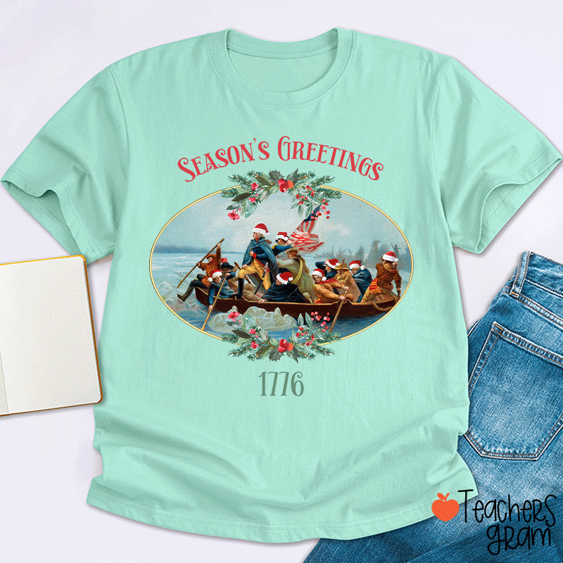 Season's Greetings 1776 Teacher T-Shirt