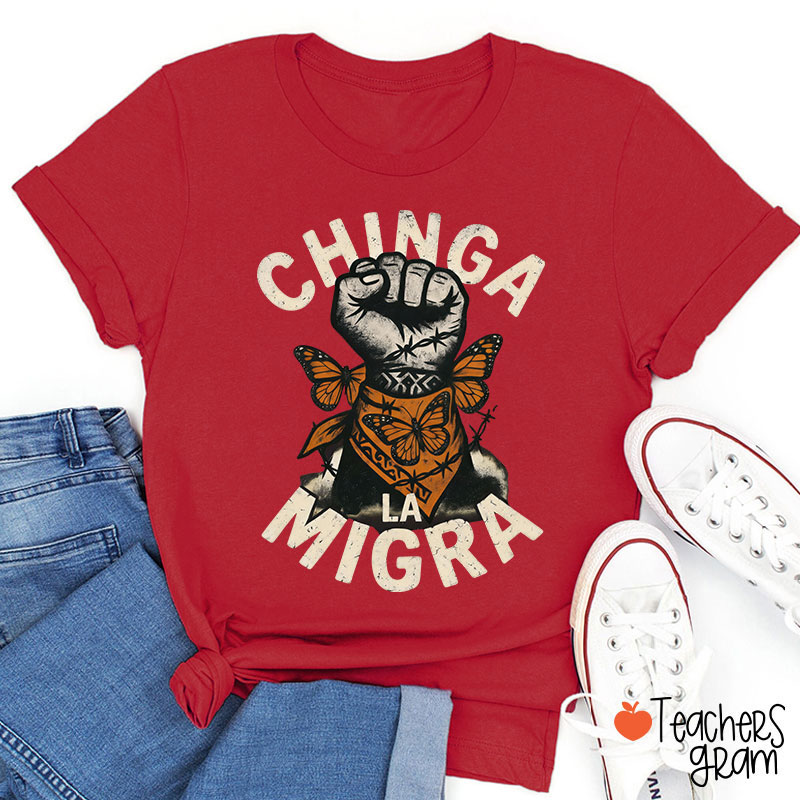 Chinga La Migra Human Rights Teacher T-Shirt