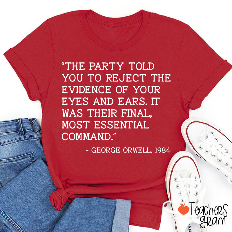 The Party Told You Teacher T-Shirt