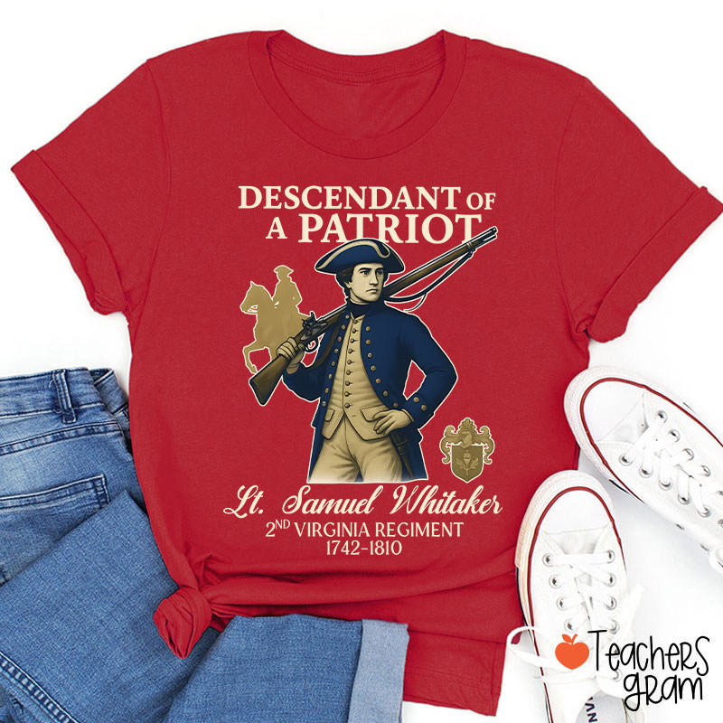Personalized Descendant Of A Patriot The American Revolution Teacher T-Shirt