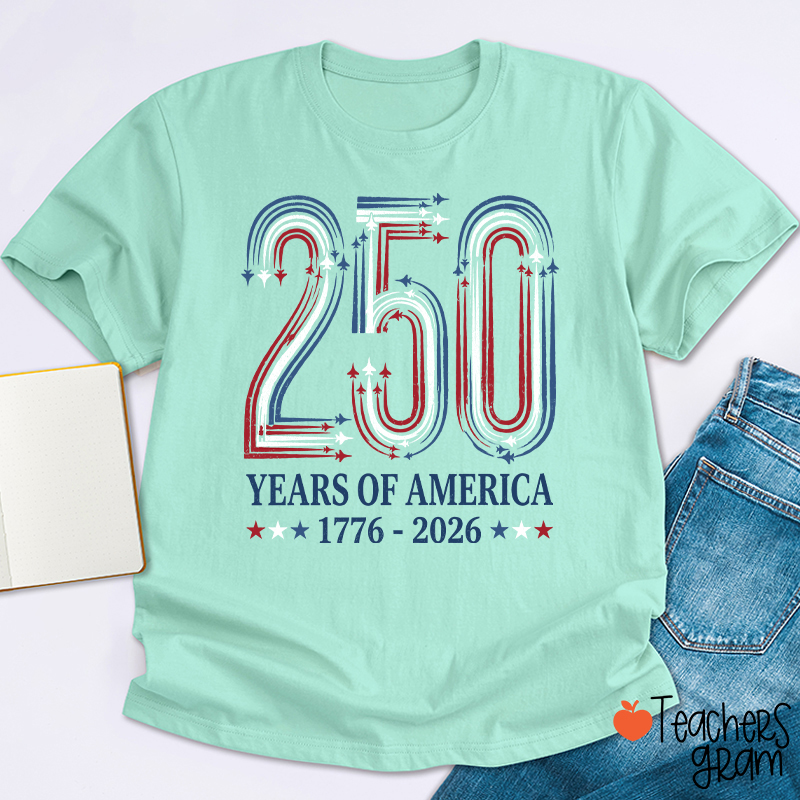 250 Years Of America From 1776 To 2026 Teacher T-Shirt