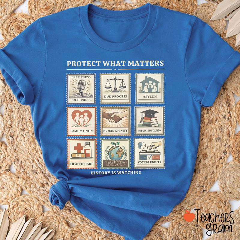 History Is Watching Protect What Matters Teacher T-Shirt
