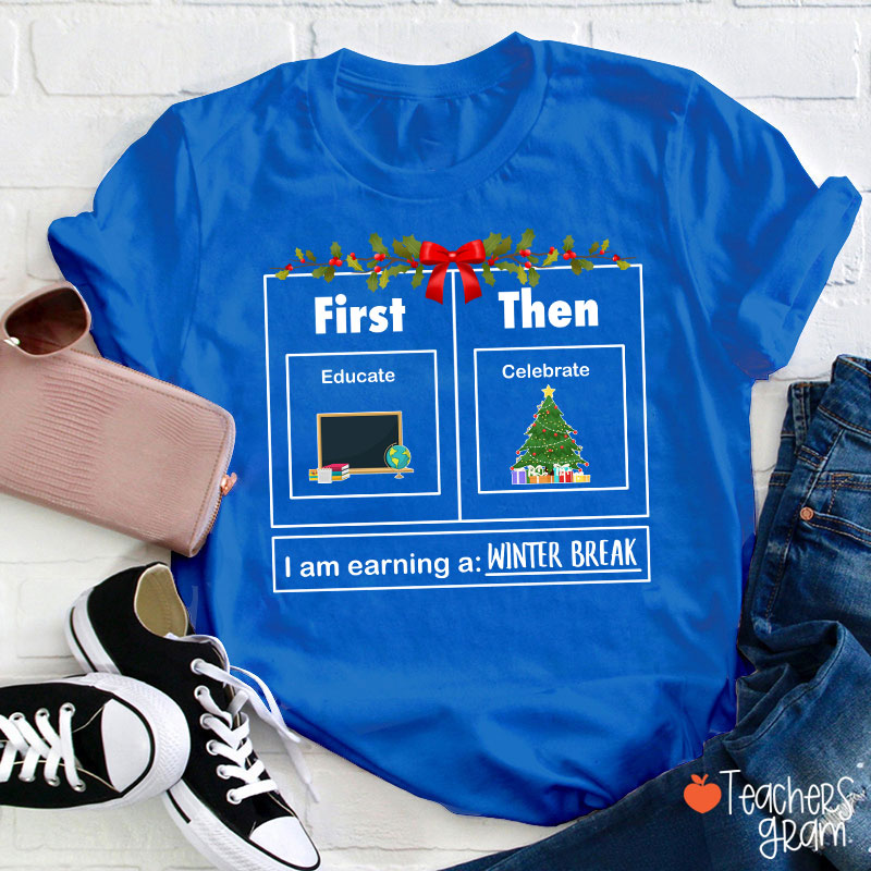 First Educate Then Celebrate Funny Christmas Teacher T-Shirt