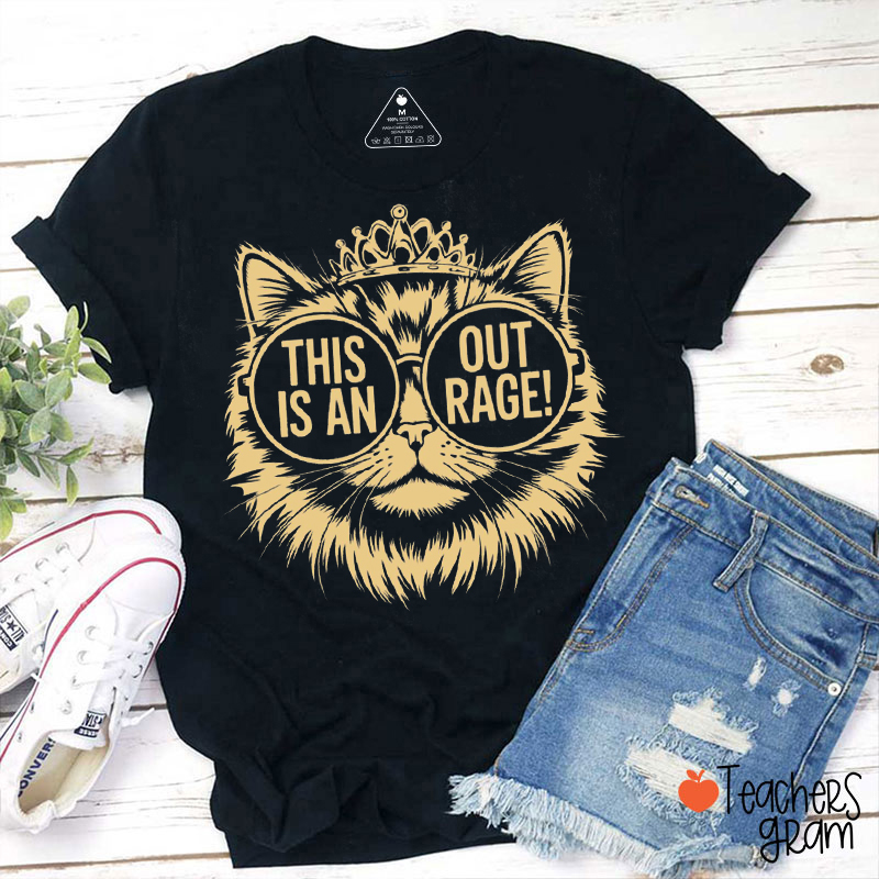 This Is An Outrage Teacher T-Shirt