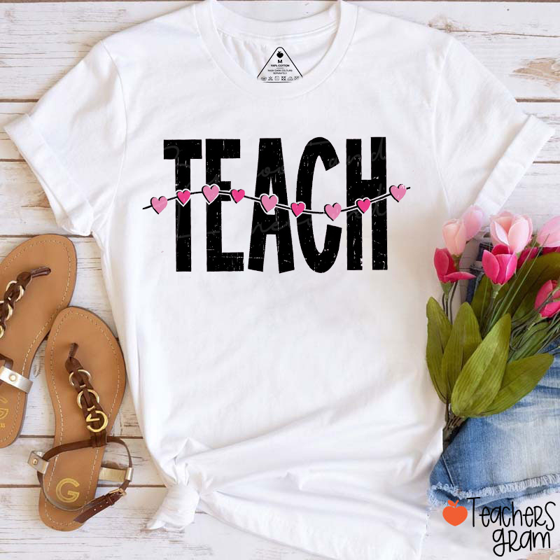 Valentines Teach Hearts Teacher T-Shirt