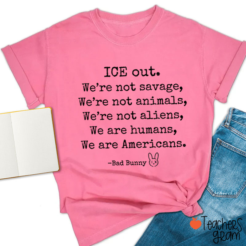 We're Not Savage We're Not Animals We're Humans Teacher T-Shirt