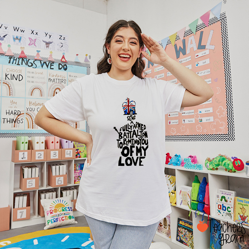 I Will Send A Fully Armed Battalion Teacher T-Shirt