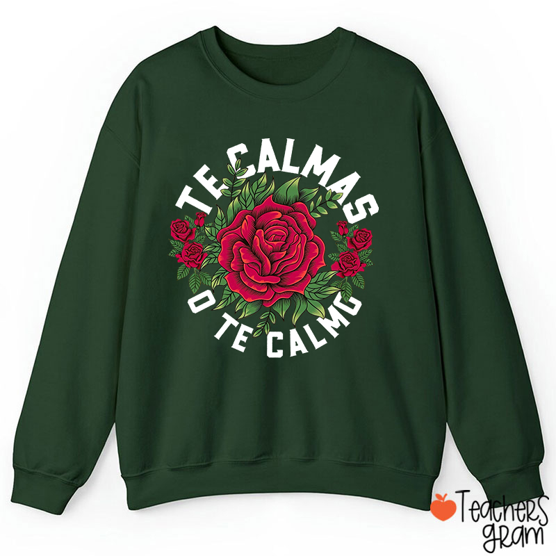 Te Calmas O Te Calmo Spanish Teacher Sweatshirt