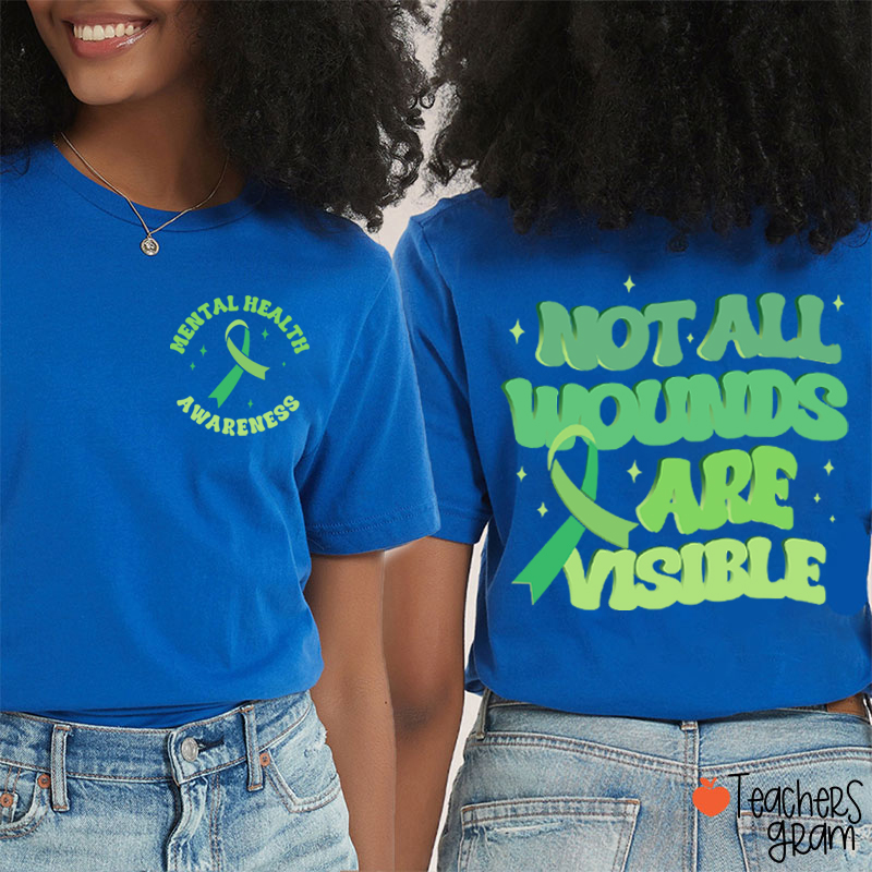 Not All Wounds Are Visible Teacher Two Sided T-Shirt