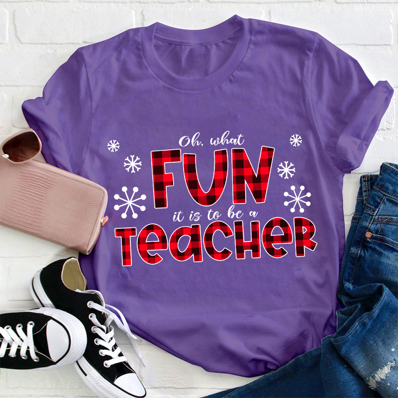 Oh What Fun It Is To Be A Teacher T-Shirt
