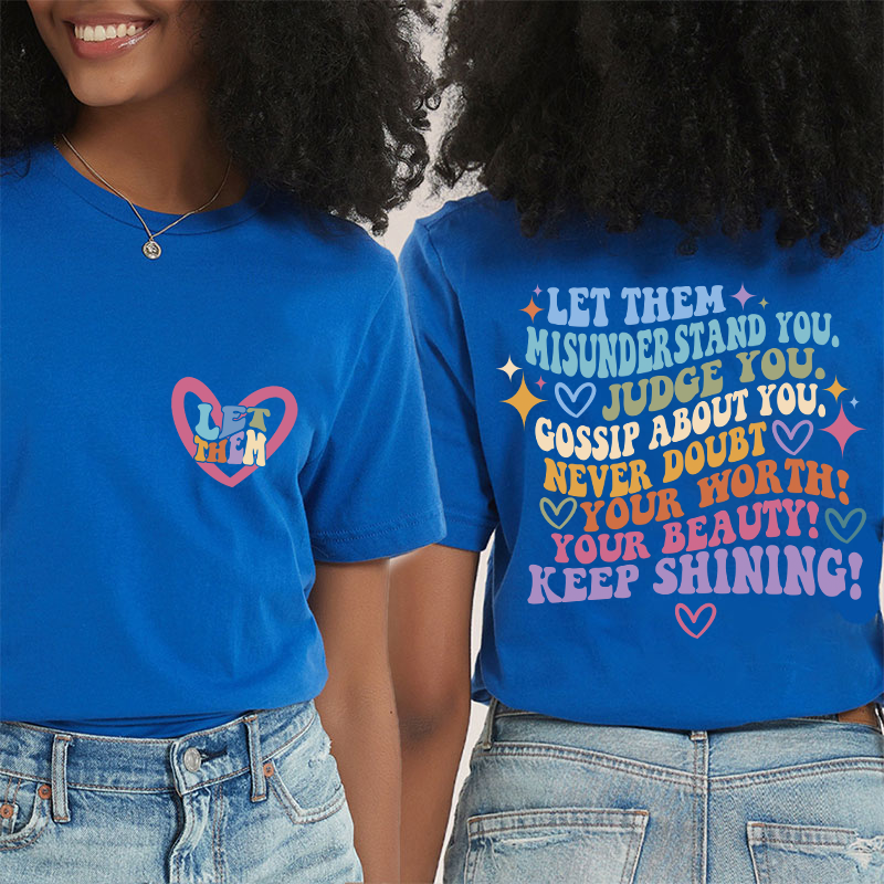 Just Let Them Teacher Two Sided T-Shirt
