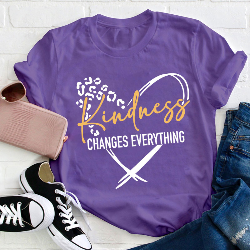Kindness Changes Everything Teacher T-Shirt