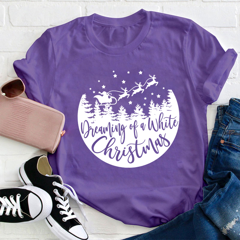 Dreaming Of A White Christmas Teacher T-Shirt