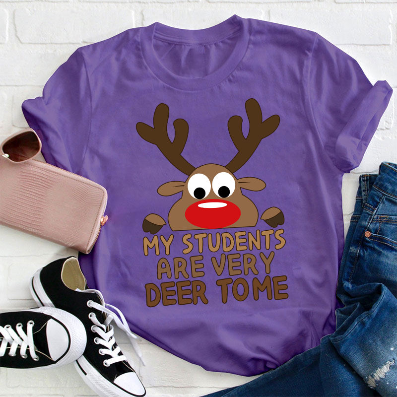 My Students Are Very Deer To Me Teacher T-Shirt