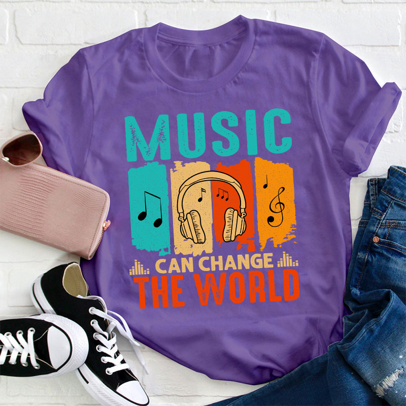 Music Can Change The World Teacher T-Shirt