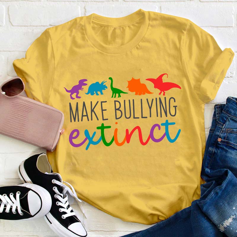Make Bullying Extinct Teacher T-Shirt