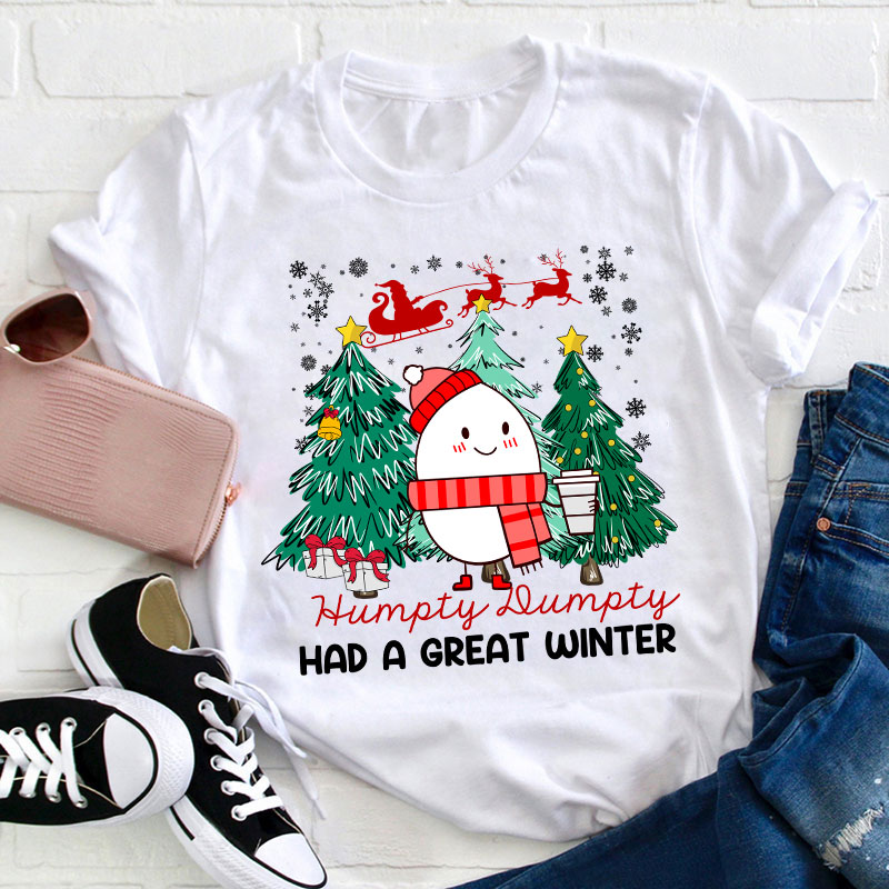 Humpty Dumpty Had A Great Winter Teacher T-Shirt