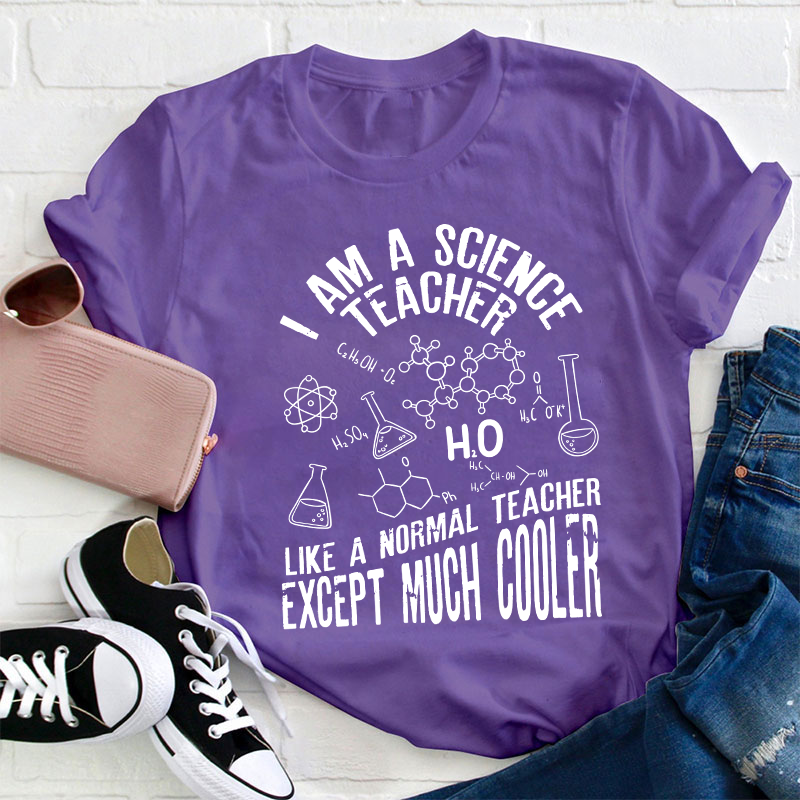 I Am A Science Teacher T-Shirt