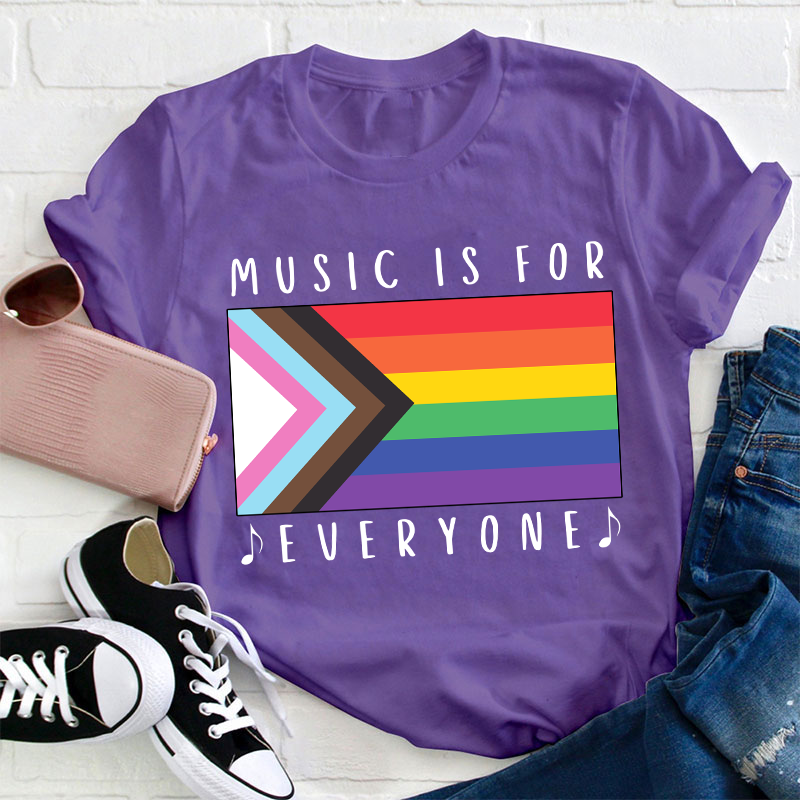 Music Is For Everyone Teacher T-Shirt