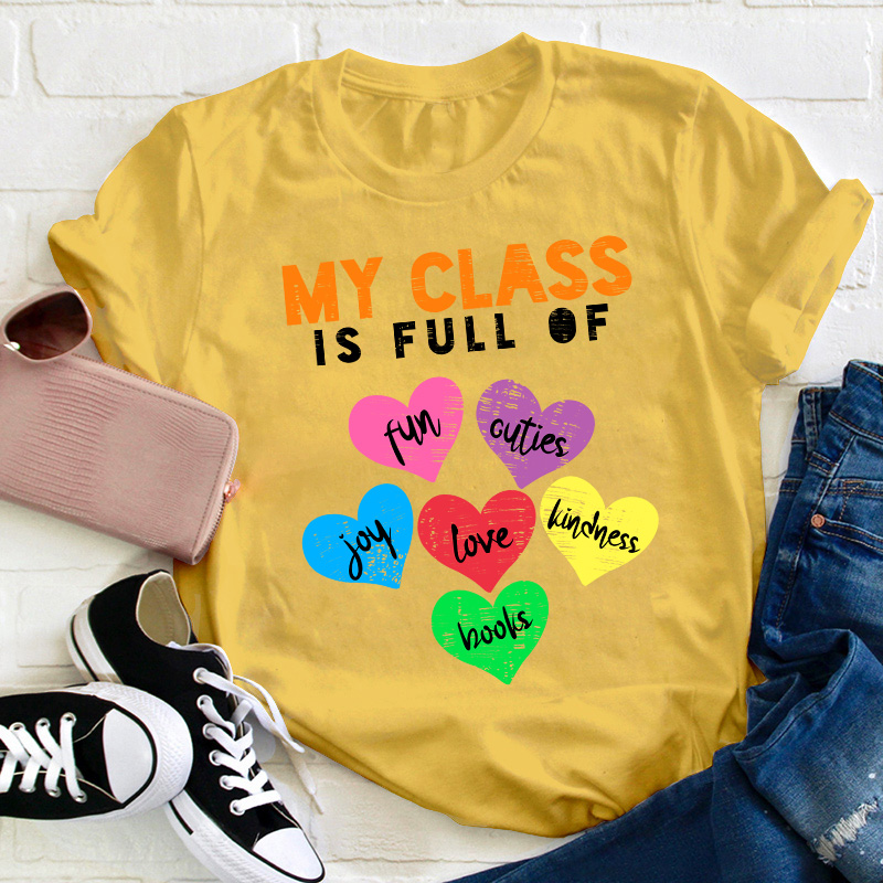 My Class Is Full Of Love Teacher T-Shirt