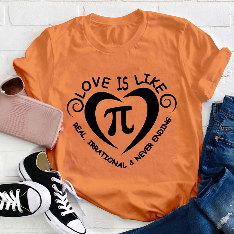 Love Is Like Pi Teacher T-Shirt