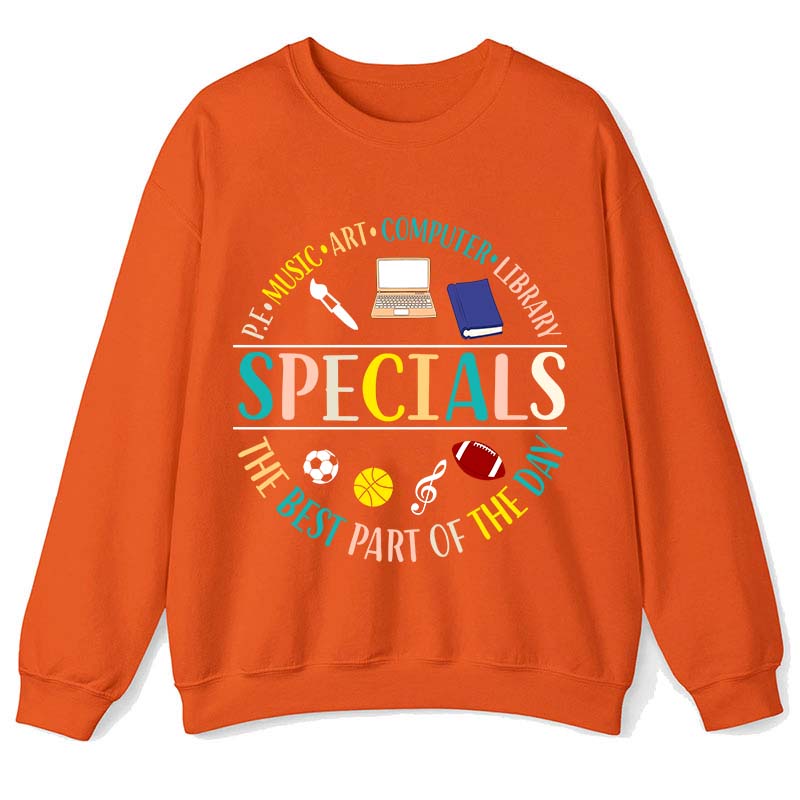 Specials The Best Part Of The Day Teacher Teacher Sweatshirt