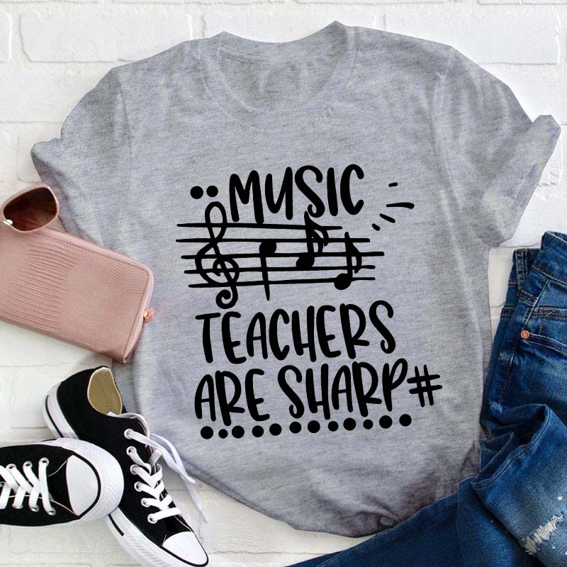 Music Teacher Are Sharp Teacher T-Shirt