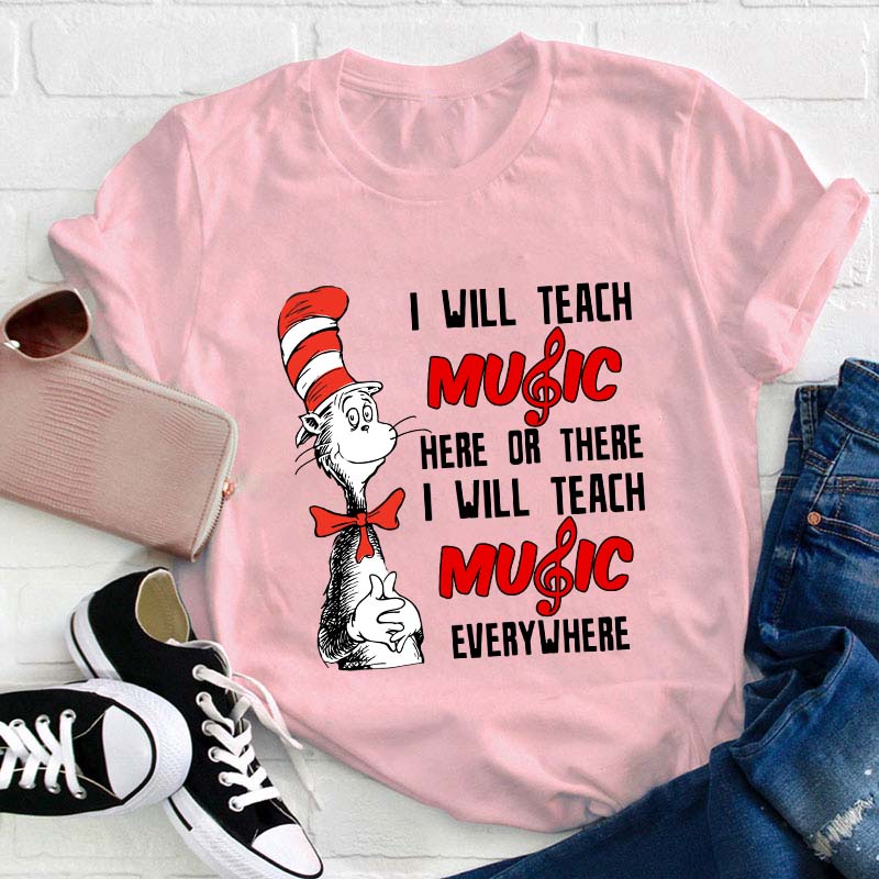 I Will Teach Music Everywhere Teacher T-Shirt