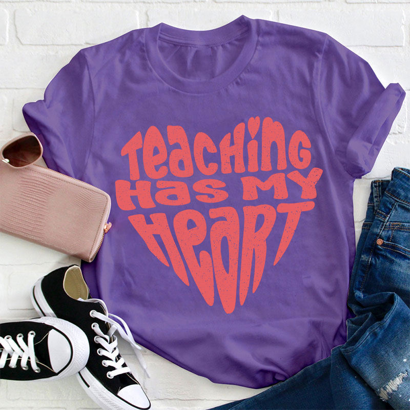 Teaching Has My Heart Teacher T-Shirt