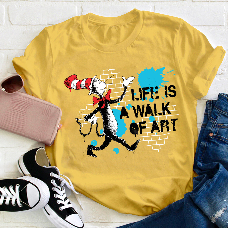 Life Is A Walk Of Art Teacher T-Shirt