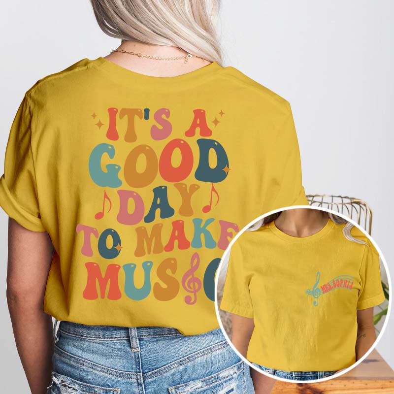 Personalized It's A Good Day To Make Music Two Sided Teacher T-Shirt