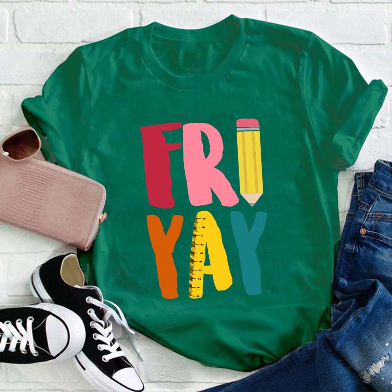 Fri Yay Teacher T-Shirt
