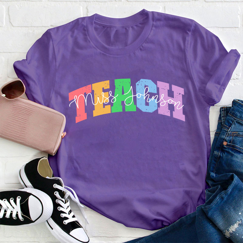 Personalized Name Colorful Teach Teacher T-Shirt