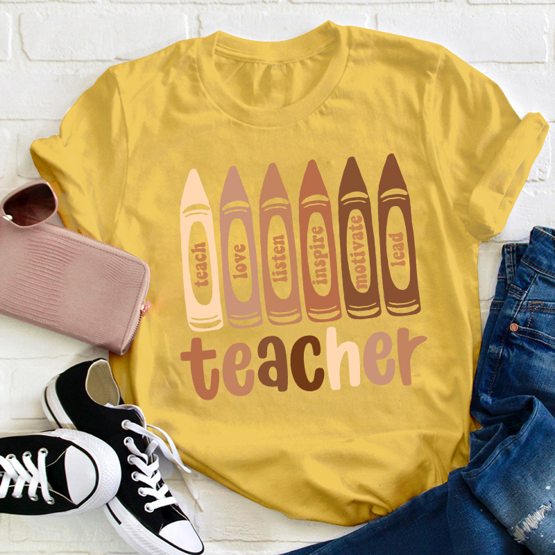 Teach Love Listen Inspire Motivate Lead Teacher T-Shirt