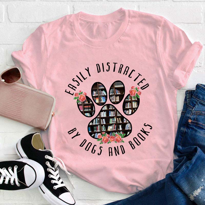 Easily Distracted By Dogs And Books Teacher T-Shirt