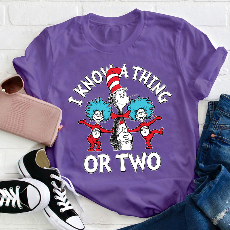I Know A Thing Or Two Teacher T-Shirt