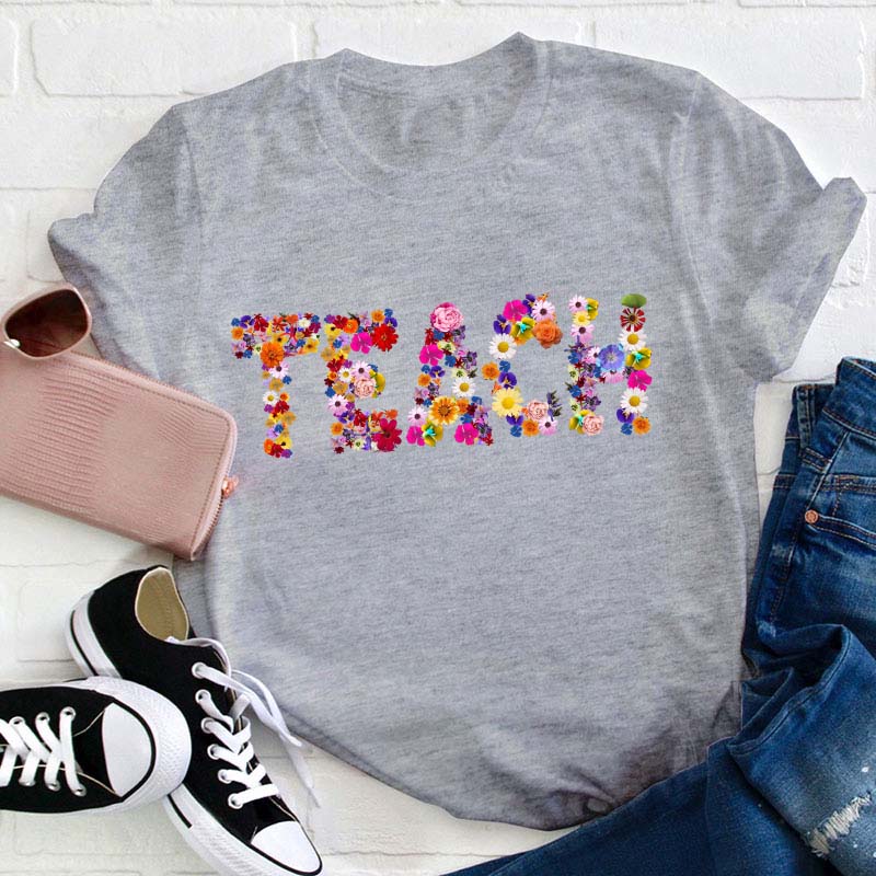 Blooming Flowers Teach Teacher T-Shirt