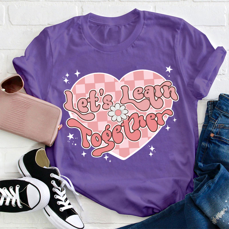 Let's Learn Together Teacher T-Shirt