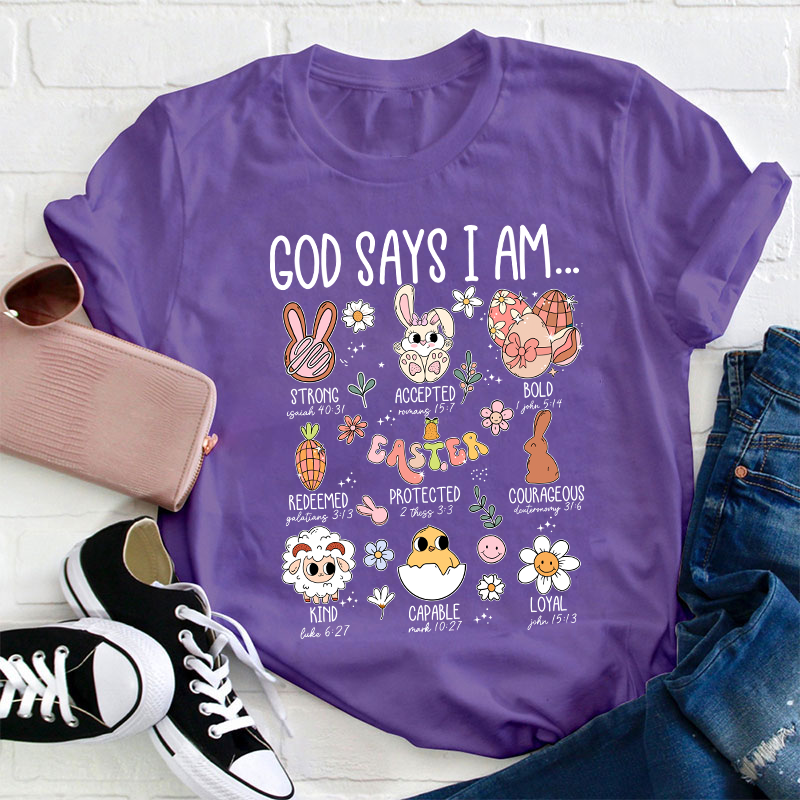 Easter Bunny God Says I Am  Teacher T-Shirt