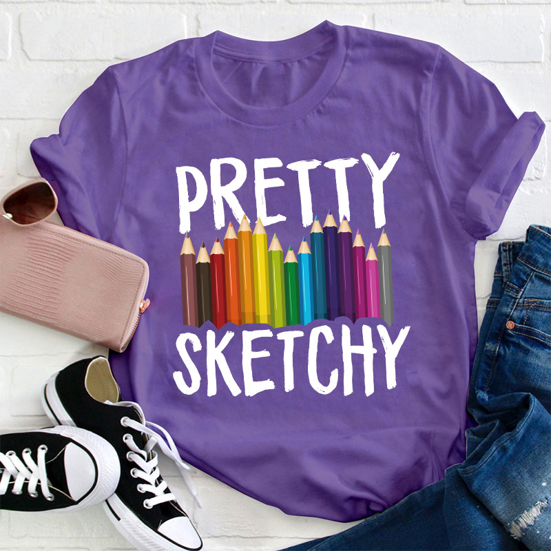 Pretty Sketchy Teacher T-Shirt