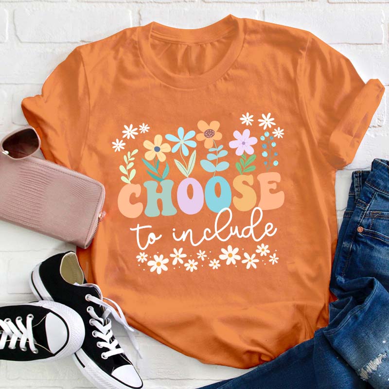 Choose To Include Teacher T-Shirt