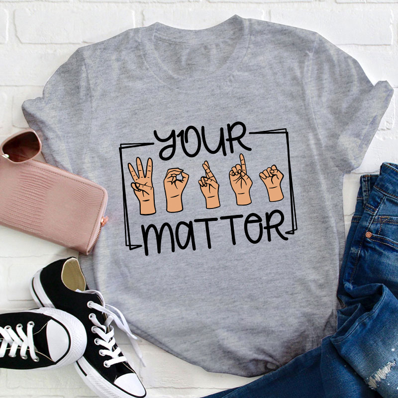 Your Words Matter Teacher T-Shirt