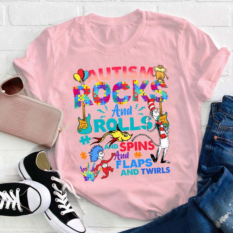 Autism Rocks And Rolls And Spins And Flaps And Twirls Teacher T-Shirt