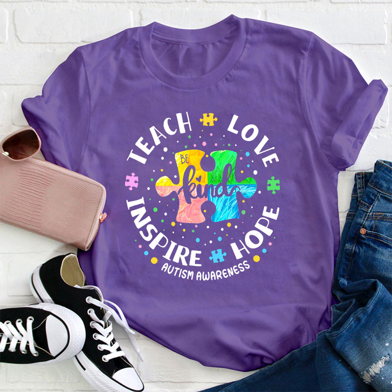 Autism Awareness Teach Hope Love Inspire Teacher T-Shirt
