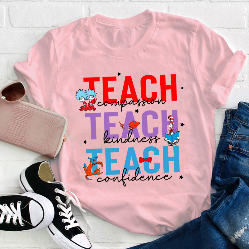 Teach Compassion Teach Kindness Teach Confidence Teacher T-Shirt