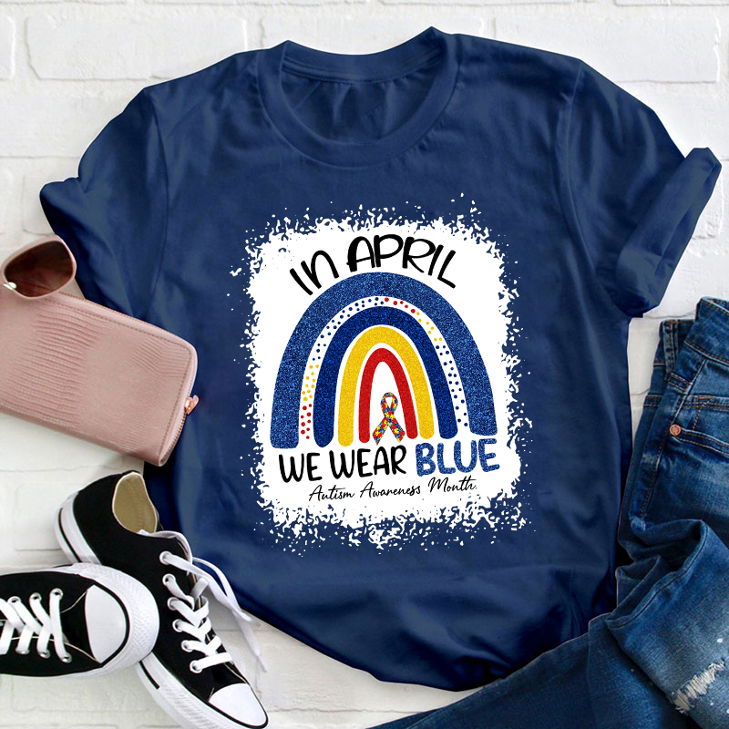 In April We Wear Blue Teacher T-Shirt